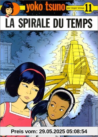 Yoko Tsuno 11/LA Spirale Du Temps Yoko Tsuno 11/LA Spirale Du Temps