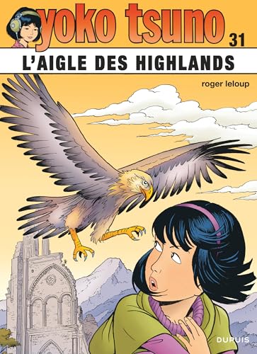 Yoko Tsuno - Tome 31 - L'aigle des Highlands Yoko Tsuno - Tome 31 - L'aigle des Highlands