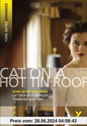 York Notes on The Cat on the Hot Tin Roof (York Notes Advanced)