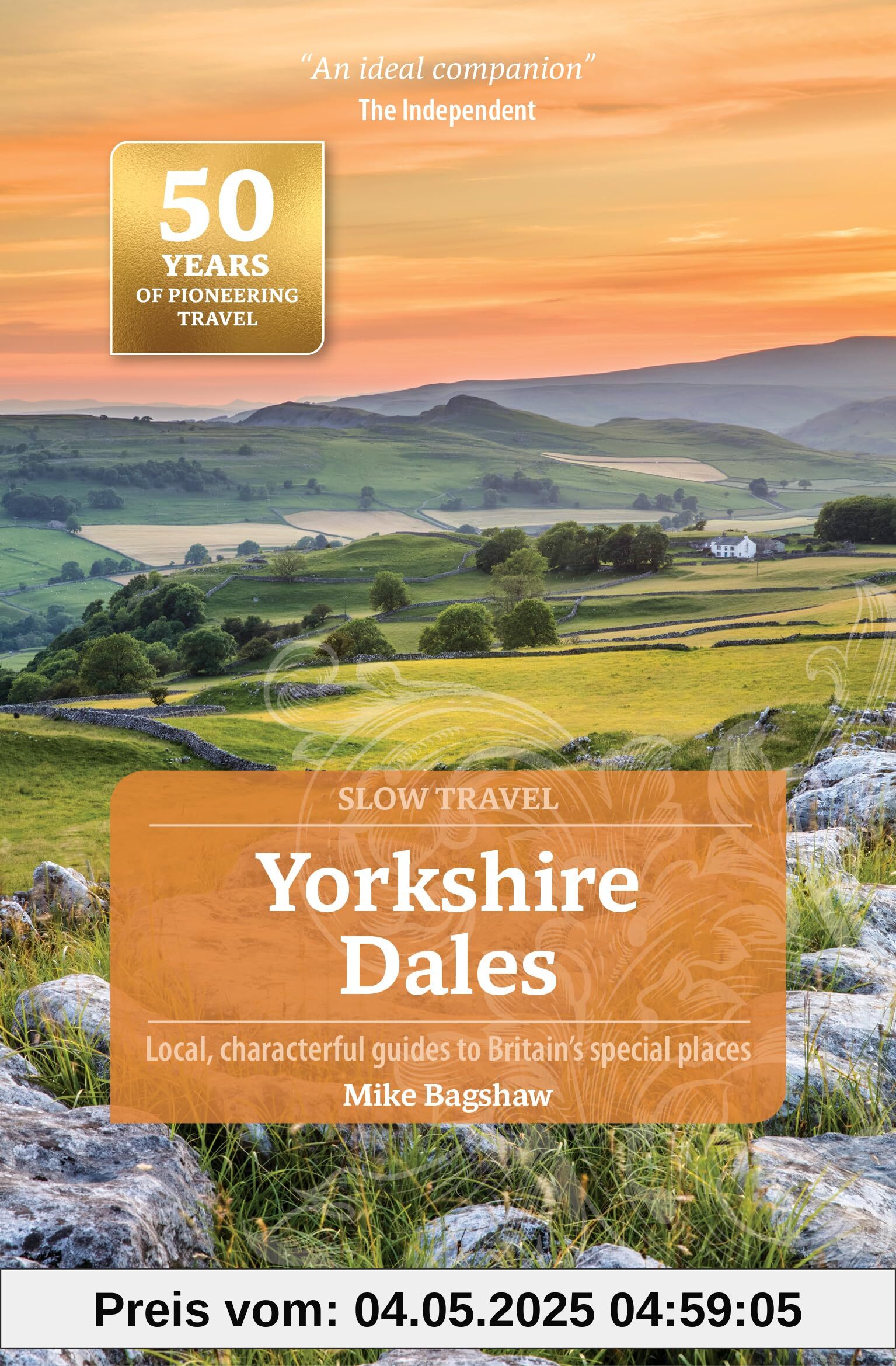 Yorkshire Dales (Slow Travel): Local, characterful guides to Britain's special places (Bradt Travel Guide)