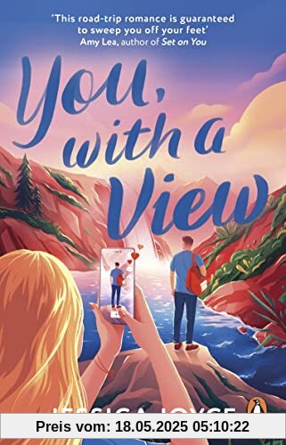 You, With a View: A hilarious and steamy enemies-to-lovers road-trip romcom
