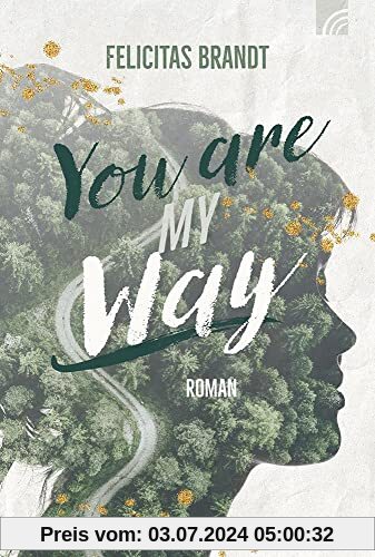 You Are My WAY: Roman (Way-Truth-Life-Serie)
