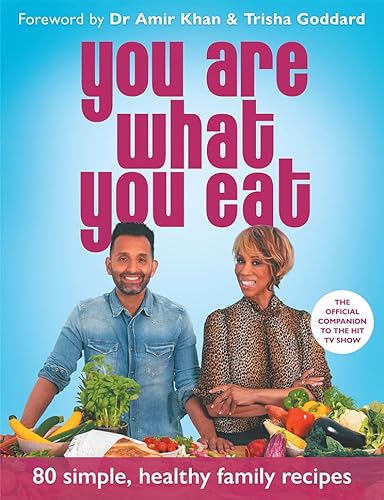 You Are What You Eat: Packed with 80 delicious recipes and expert healthy lifestyle advice – the official companion to the hit TV show von HQ