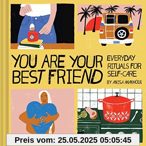 You Are Your Best Friend: Everyday Rituals for Self-Care
