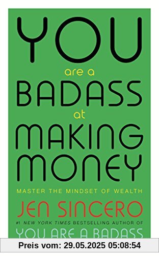 You Are a Badass at Making Money: Master the Mindset of Wealth