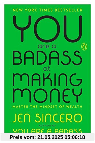 You Are a Badass at Making Money: Master the Mindset of Wealth