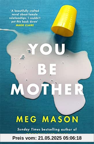 You Be Mother: The debut novel from the author of Sorrow and Bliss