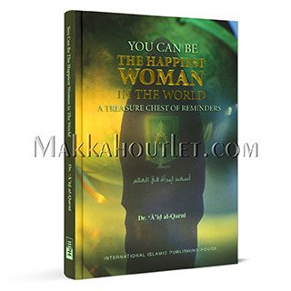 You Can Be the Happiest Woman in the World You Can Be the Happiest Woman in the World von International Islamic Publishing House