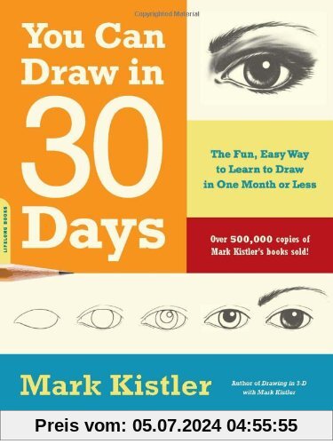 You Can Draw in 30 Days: The Fun, Easy Way to Master Drawing, from Figures to Landscapes, in One Month or Less