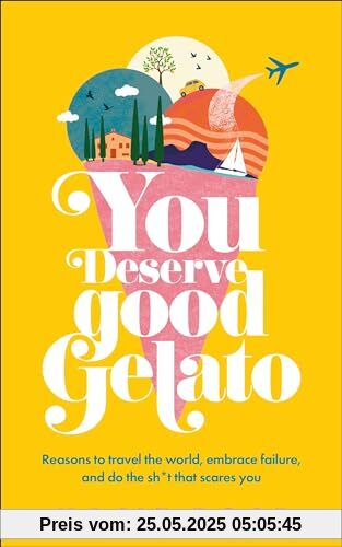 You Deserve Good Gelato: New York Times Bestseller