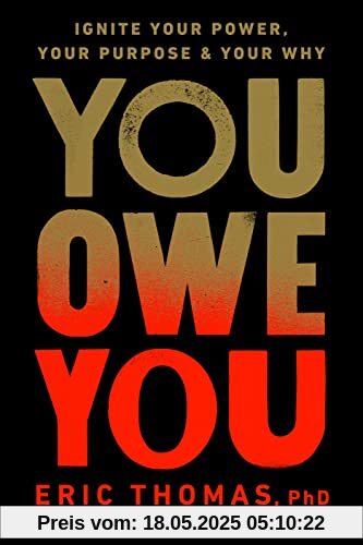 You Owe You: Ignite Your Power, Your Purpose, and Your Why
