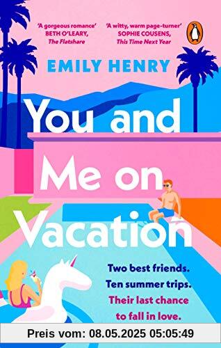 You and Me on Vacation: The #1 New York Times bestselling laugh-out-loud love story you’ll want to escape with this summer