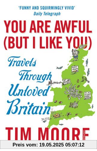 You are Awful (But I Like You): Travels Through Unloved Britain