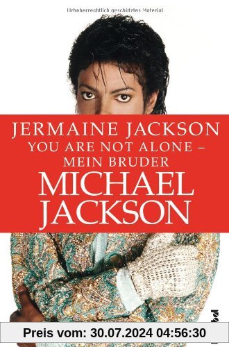 You are not alone - Mein Bruder Michael Jackson