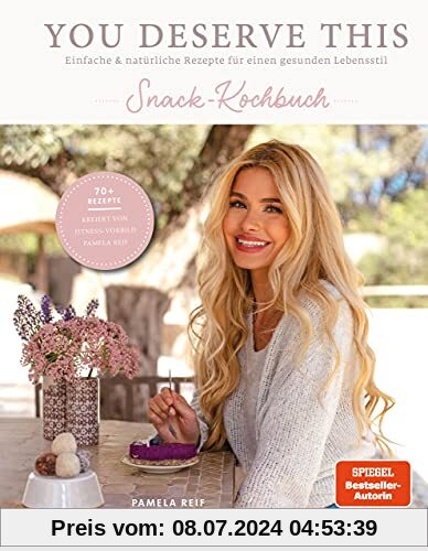 You deserve this. Snack-Kochbuch.: Einfache & natürliche Rezepte für einen gesunden Lebensstil.