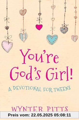 You're God's Girl!: A Devotional for Tweens