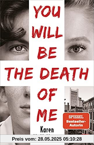 You will be the death of me: Von der Spiegel Bestseller-Autorin von One of us is lying