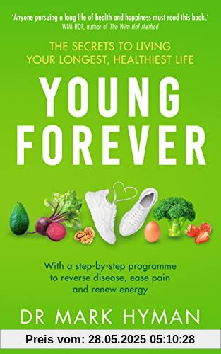 Young Forever: The Secrets to Living Your Longest, Healthiest Life