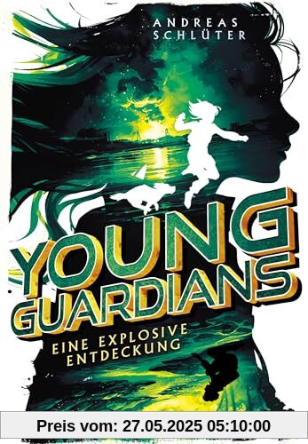 Young Guardians (Band 2) – Eine explosive Entdeckung: Spannende Action für Leser ab 11 Jahre