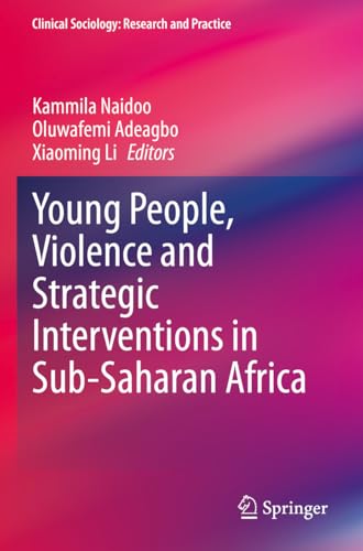 Young People, Violence and Strategic Interventions in Sub-Saharan Africa (Clinical Sociology: Research and Practice) von Springer