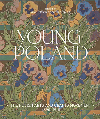 Young Poland: The Polish Arts and Crafts Movement, 1890-1918 von Lund Humphries Publishers Ltd