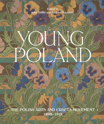 Young Poland: The Polish Arts and Crafts Movement, 1890-1918 von Lund Humphries Publishers Ltd