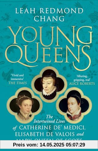 Young Queens: The gripping, intertwined story of three queens, longlisted for the Women's Prize for Non-Fiction
