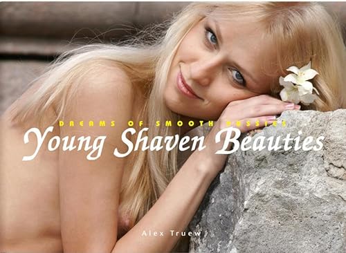 Young Shaven Beauties: Dreams of smooth pussies von Edition Reuss GmbH
