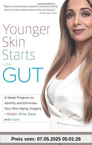 Younger Skin Starts in the Gut: 4-Week Program to Identify and Eliminate Your Skin-Aging Triggers - Gluten, Wine, Dairy, and Sugar