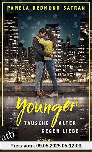 Younger - Tausche Alter gegen Liebe: Roman