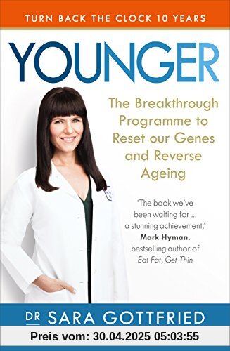 Younger: The Breakthrough Programme to Reset our Genes and Reverse Ageing Younger: The Breakthrough Programme to Reset our Genes and Reverse Ageing