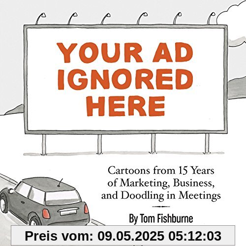 Your Ad Ignored Here: Cartoons from 15 Years of Marketing, Business, and Doodling in Meetings