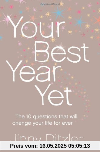 Your Best Year Yet: Make the Next 12 Months Your Best Ever!