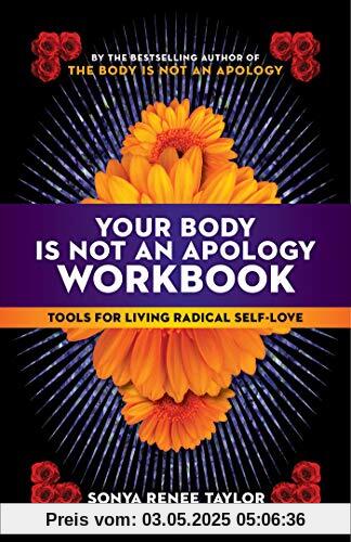 Your Body Is Not an Apology Workbook: Tools for Living Radical Self-Love