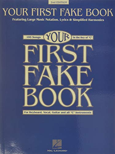 Your First Fake Book: Featuring Large Music Notation, Lyrics, & Simplified Harmonies C Edition: Featuring Large Music Notation, Lyrics, & Simplified ... Vocal, Guitar and all "C" Instruments Your First Fake Book: Featuring Large Music Notation, Lyrics, & Simplified Harmonies C Edition: Featuring Large Music Notation, Lyrics, & Simplified ... Vocal, Guitar and all "C" Instruments