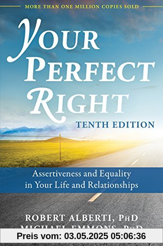Your Perfect Right, 10th Edition: Assertiveness and Equality in Your Life and Relationships
