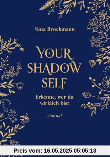 Your Shadow Self: Erkenne, wer du wirklich bist | Das Journal, mit dem du deine Schatten erkennst | Passend zur BookTok-Sensation Shadow Work