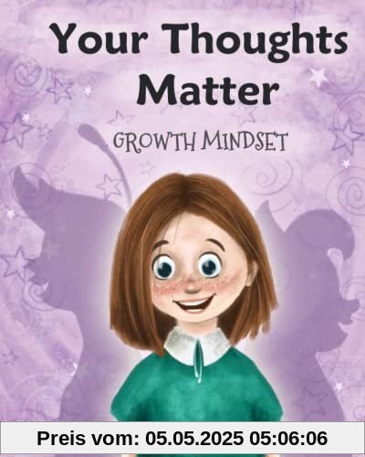Your Thoughts Matter: Negative Self-Talk, Growth Mindset (Growth Mindset Book)