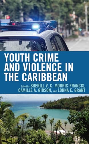 Youth Crime and Violence in the Caribbean von Lexington Books