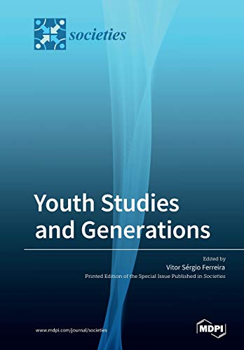 Youth Studies and Generations: Values, Practices and Discourses on Generations von Mdpi AG