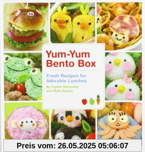 Yum-Yum Bento Box: Fresh Recipes for Adorable Lunches