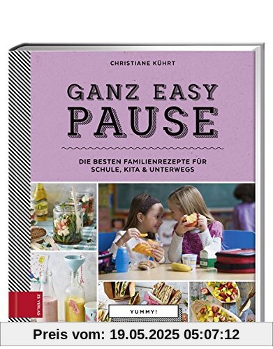 Yummy! Ganz easy Pause: Die besten Familienrezepte für Schule, Kita und unterwegs Yummy! Ganz easy Pause: Die besten Familienrezepte für Schule, Kita und unterwegs