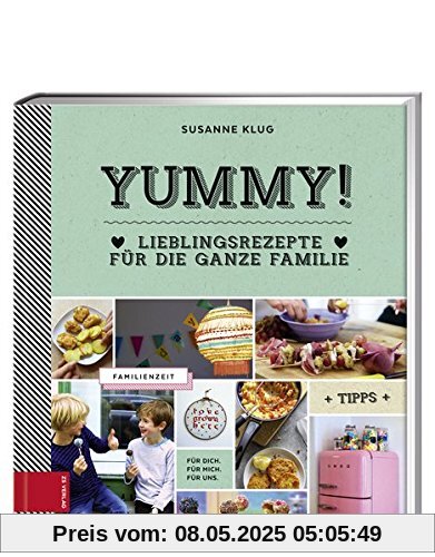 Yummy! Lieblingsrezepte für die ganze Familie