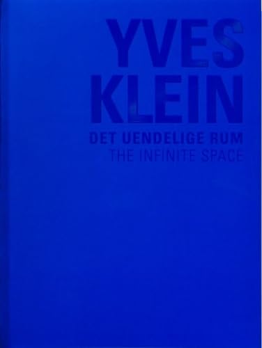 Yves Klein: The Infinite Space / Det Uendelige Rum von Verlag der Buchhandlung Walther Konig