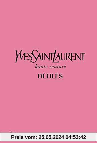 Yves Saint Laurent, haute couture, défilés : L'intégrale des collections haute couture 1962-2002