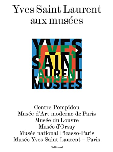 Yves Saint Laurent aux musées von GALLIMARD