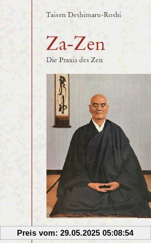 ZA - ZEN: Die Praxis des Zen ZA - ZEN: Die Praxis des Zen