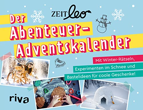 ZEIT LEO – Der Abenteuer-Adventskalender für Kinder ab 8 Jahren: Mit Winter-Rätseln, Experimenten im Schnee und Bastelideen für coole Geschenke! von Riva