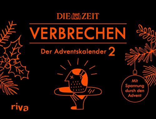 ZEIT Verbrechen – Der Adventskalender 2: Mit Spannung durch den Advent. Der Adventskalender zum erfolgreichen True-Crime-Podcast. Ab 12 Jahren. Mit Seiten zum Auftrennen von Riva