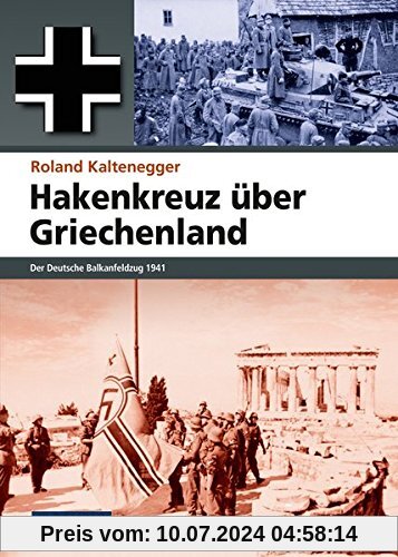 ZEITGESCHICHTE - Hakenkreuz über Griechenland - Der deutsche Balkanfeldzug 1941 (Flechsig - Geschichte/Zeitgeschichte)